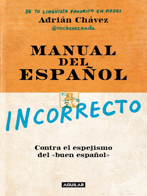 Title details for Manual del español incorrecto by Adrián Chávez - Available